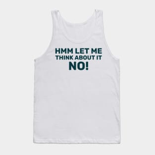 Hmm let me think about it no! Tank Top